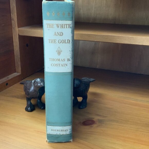 VINTAGE BOOK - THE WHITE AND THE GOLD by THOMAS B. COSTAIN 1954 - Picture 1 of 6